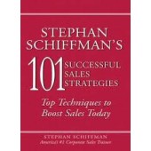 Stephan Schiffman's 101 Successful Sales Strategies: Top Techniques to Boost Sales Today by Stephan Schiffman 